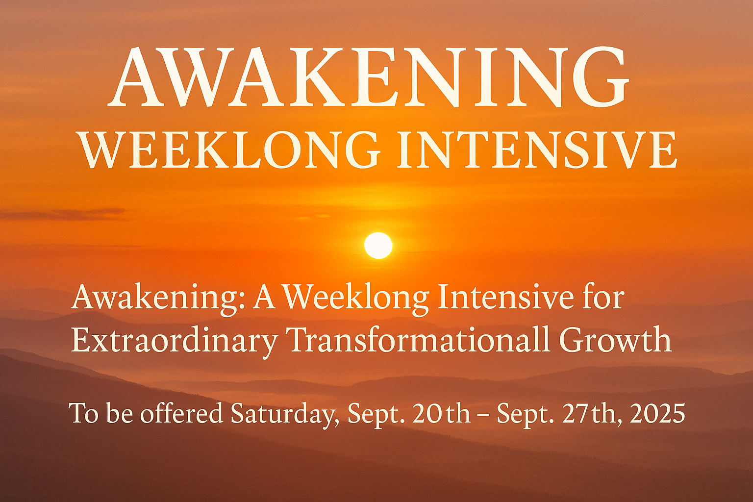 Awakening: A Weeklong Intensive for Extraordinary Transformational Growth